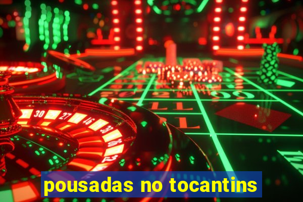 pousadas no tocantins