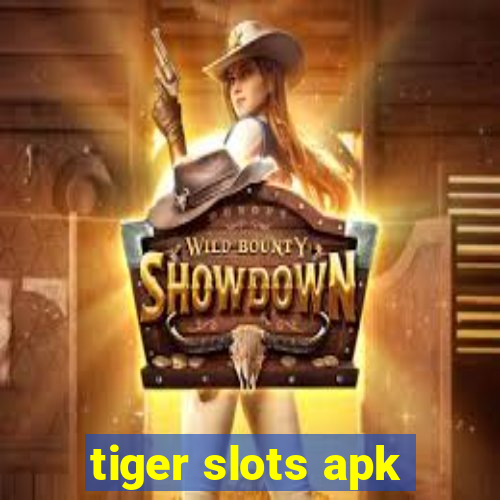 tiger slots apk