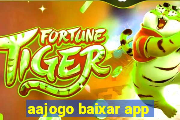 aajogo baixar app