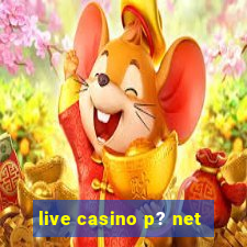 live casino p? net