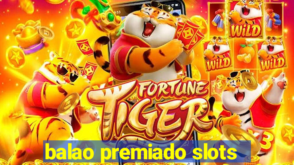 balao premiado slots