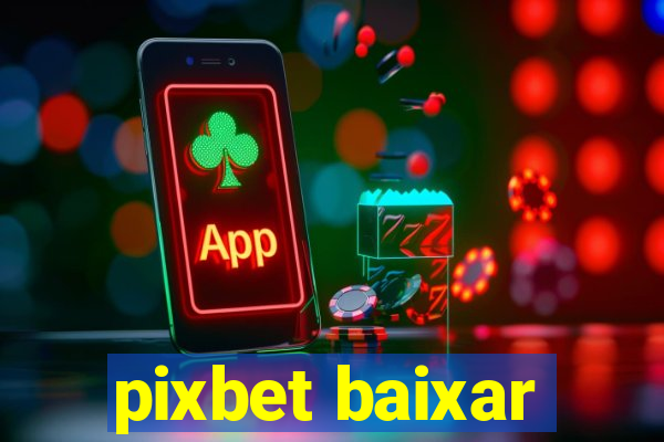 pixbet baixar