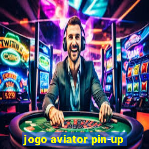 jogo aviator pin-up