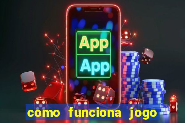 como funciona jogo de aposta online