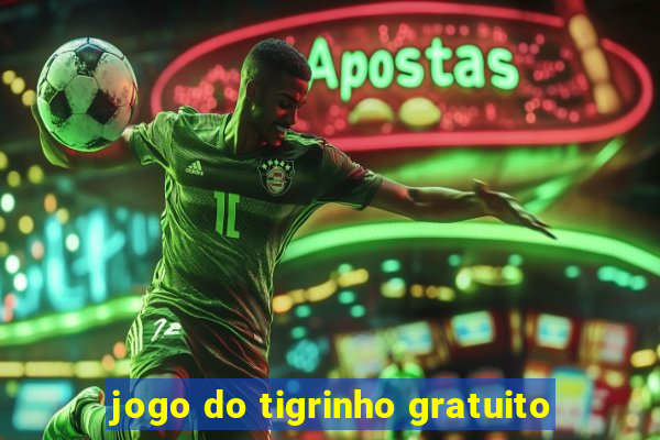 jogo do tigrinho gratuito