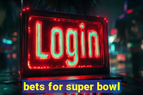 bets for super bowl