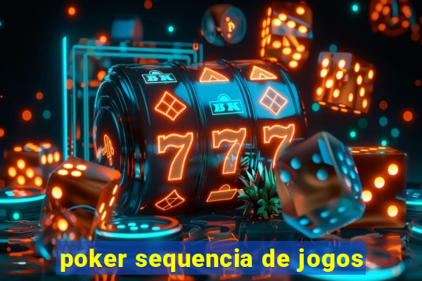 poker sequencia de jogos