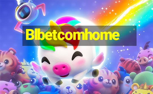 Blbetcomhome