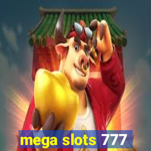 mega slots 777