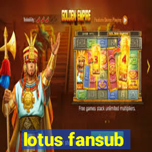 lotus fansub