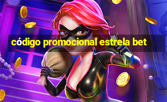 código promocional estrela bet