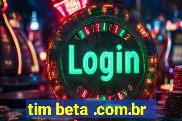 tim beta .com.br