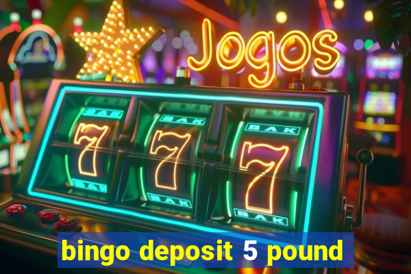 bingo deposit 5 pound