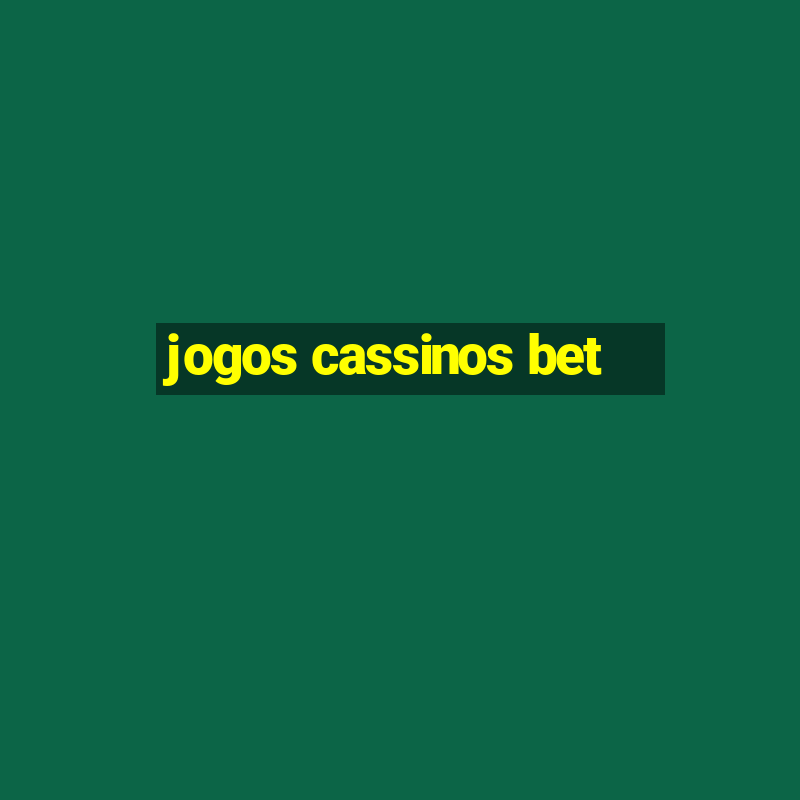 jogos cassinos bet