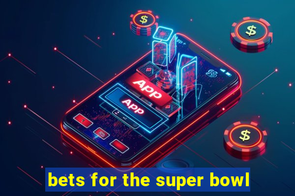 bets for the super bowl