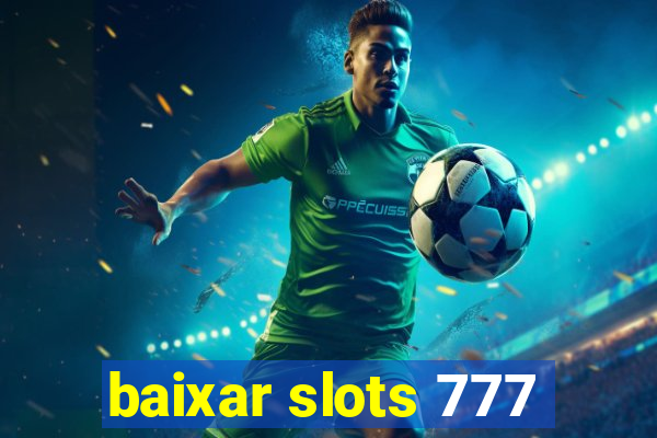 baixar slots 777