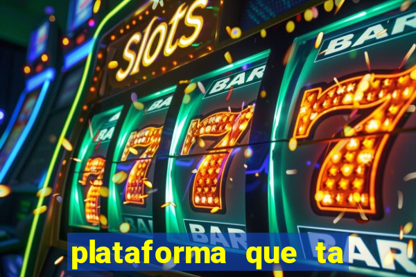 plataforma que ta pagando fortune tiger