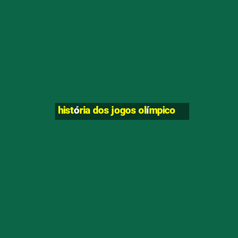 história dos jogos olímpico