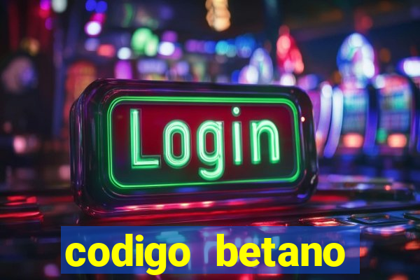 codigo betano rodadas gratis