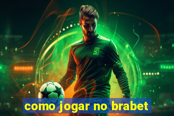 como jogar no brabet