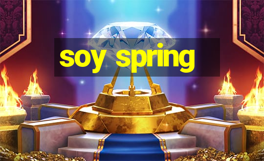 soy spring