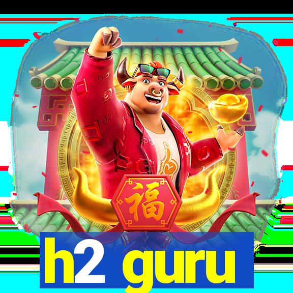 h2 guru