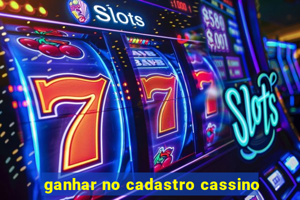 ganhar no cadastro cassino