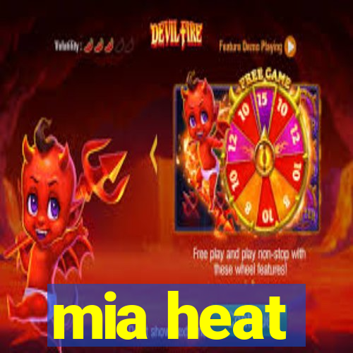 mia heat