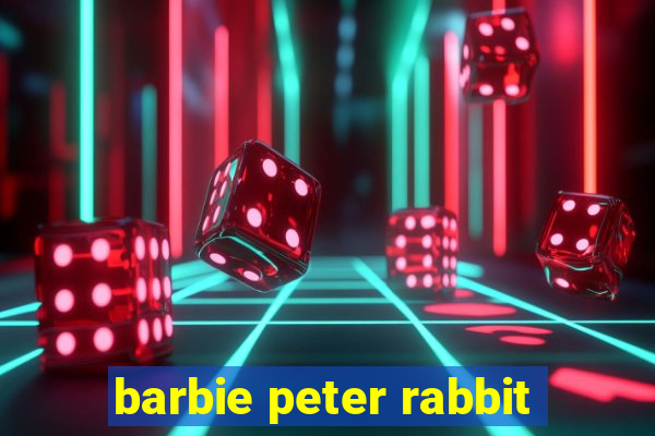 barbie peter rabbit