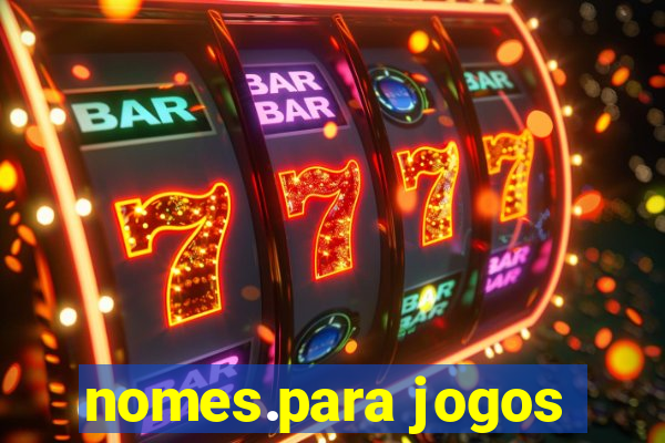 nomes.para jogos