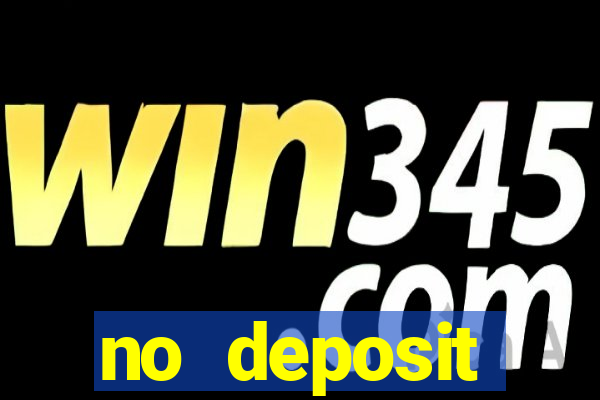 no deposit registration bonus casino