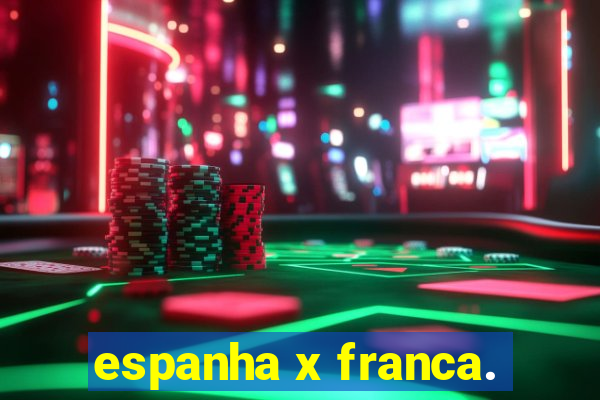 espanha x franca.