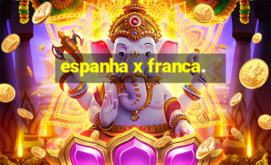 espanha x franca.