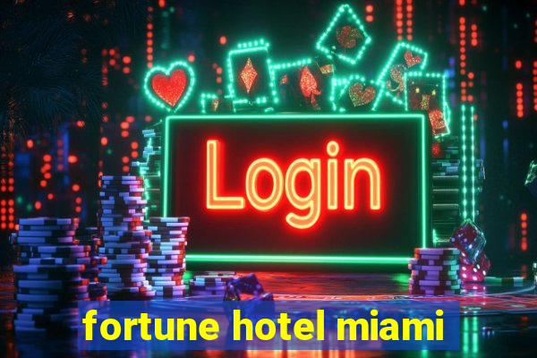 fortune hotel miami