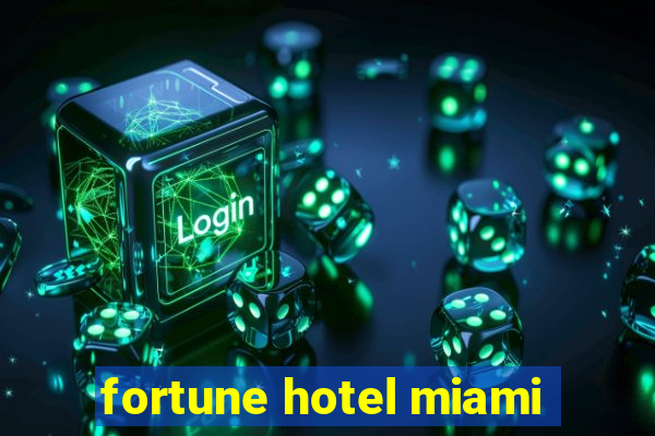 fortune hotel miami