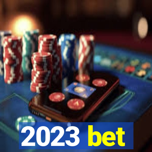 2023 bet