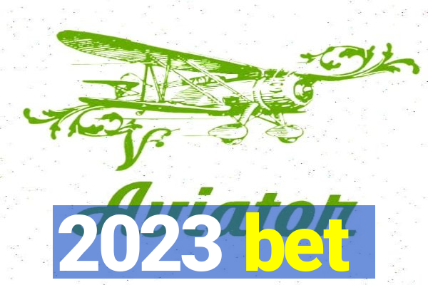 2023 bet