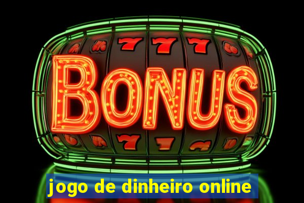 jogo de dinheiro online