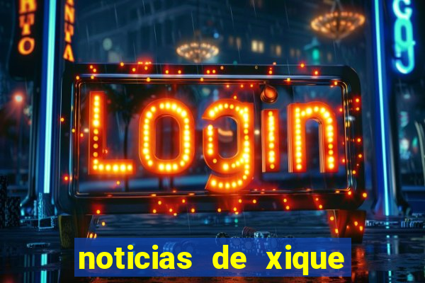 noticias de xique xique bahia