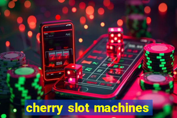 cherry slot machines