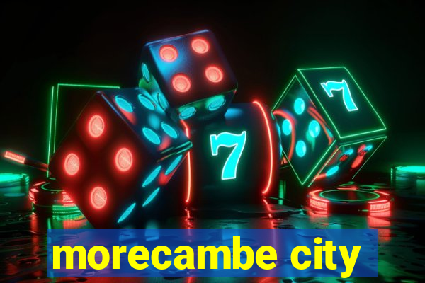 morecambe city