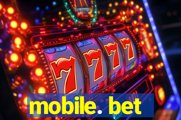 mobile. bet