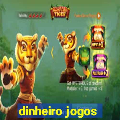 dinheiro jogos