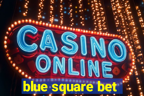 blue square bet