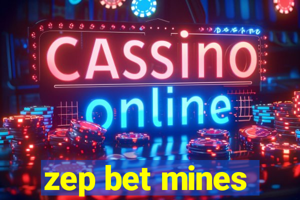 zep bet mines