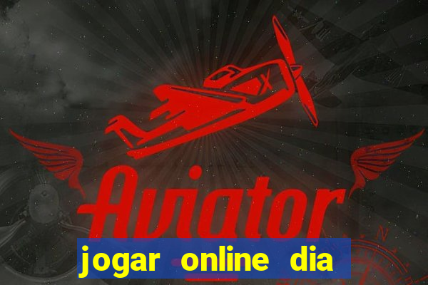 jogar online dia de sorte