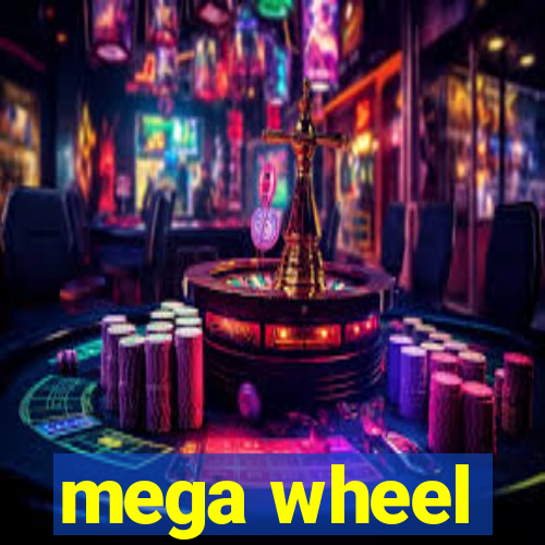 mega wheel