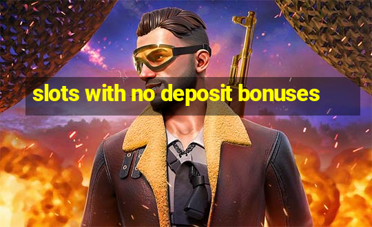 slots with no deposit bonuses