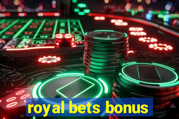 royal bets bonus