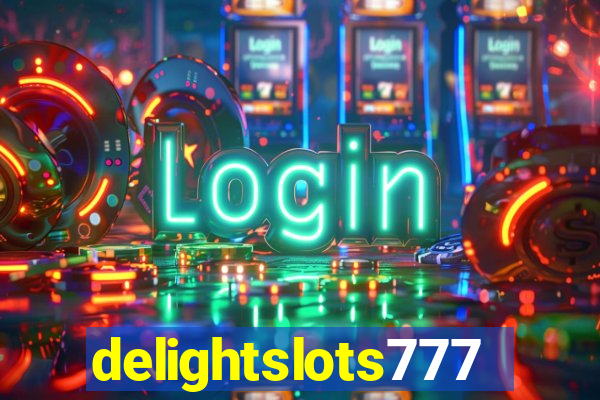 delightslots777